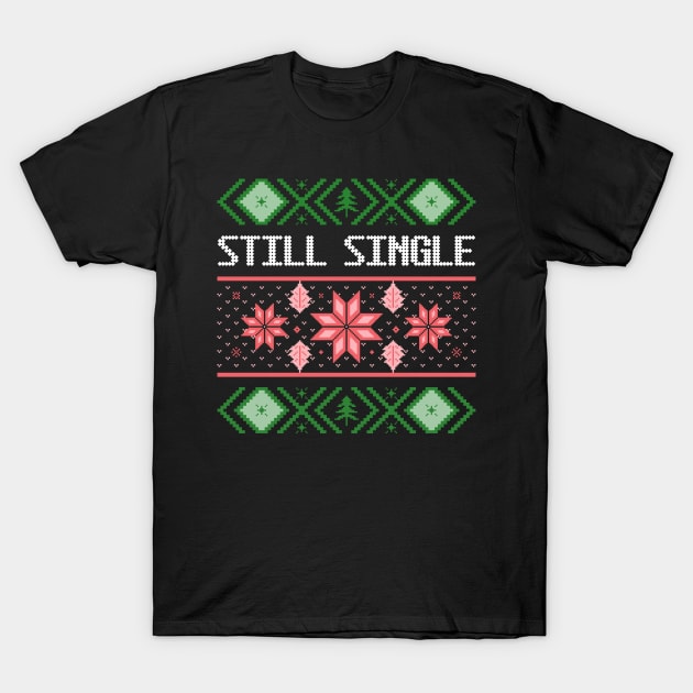 Still single T-Shirt by ArtsyStone